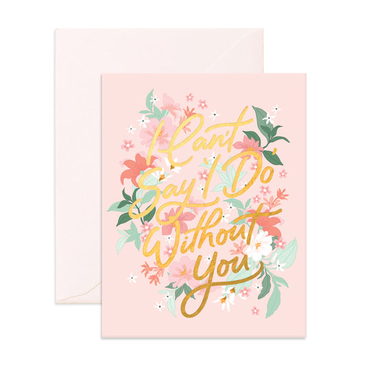 "I Can't Say I Do Without You" Bohemia Card
